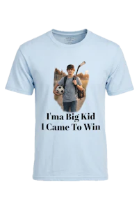I'MA BIG KID I CAME TO WIN TEE  front white boy light blue shirt