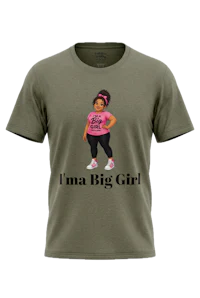 I'MA BIG GIRL ADULT TEE black woman olive shirt
