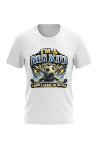 I'MA BIG KID I CAME TO WIN TEE white shirt front, decal on front